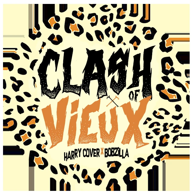 Clash of Vieux — Harry Cover x Bobzilla